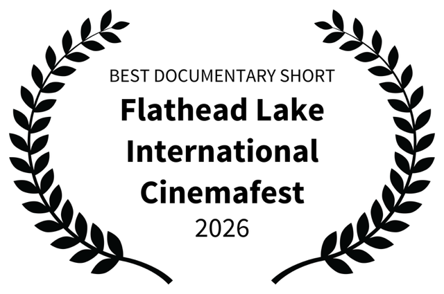 BEST DOCUMENTARY SHORT - Flathead Lake International Cinemafest - 2026-2